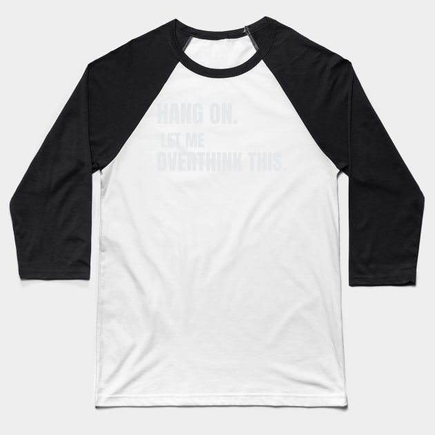 Hang on. Let me overthink this. Baseball T-Shirt by CUTCUE